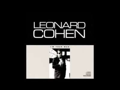 szyszynka - #muzyka #cohen #leonardcohen #80s

Leonard Cohen - I'm Your Man