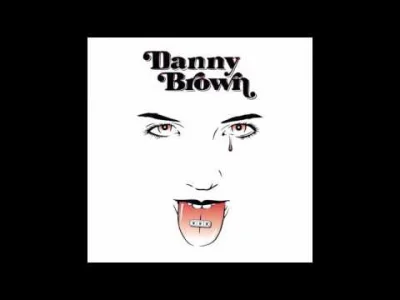 s.....n - #muzyka #rap #dannybrown

Danny Brown - Die Like A Rockstar

W sumie w rapi...