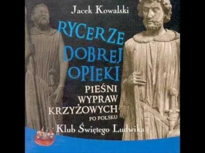 Niedowiarek - XIII-wieczne wezwanie do krucjaty w tłumaczeniu i wykonaniu Jacka Kowal...