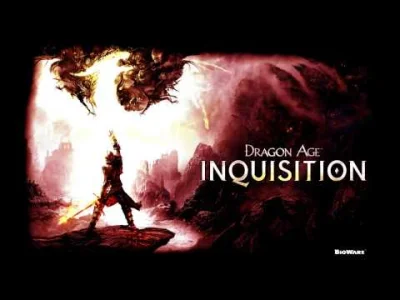 N.....y - Średnia gra, ale soundtrack wyborny :)
Główny temat z Dragon Age: Inquisit...