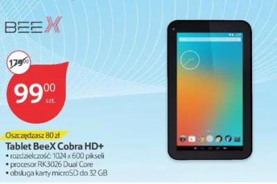 igorsped - Kupiłem ten tablet :

BeeX Cobra HD+

za 99 zł

W moim miejscowym te...