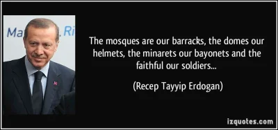 vendaval - „Meczety są naszymi koszarami. Minarety są naszymi bagnetami. Kopuły są na...
