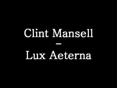 K.....w - Clint Mansell - Lux Aeterna
#muzyka #muzykakatarzeznikow