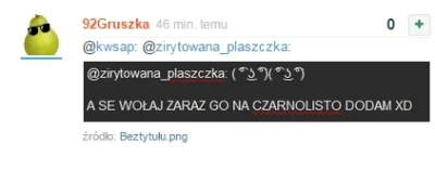 L.....s - @92Gruszka: PS: Prawdziwy @92Gruszka nigdy nikogo na czarną listę nie dodał...