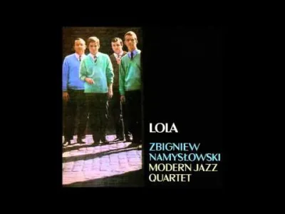 fraser1664 - #jazzfajnyjest 
Zbigniew Namysłowski Modern Jazz Quartet: album "Lola" ...