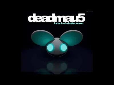 Kacc - Pieprzony majstersztyk

#muzyka #muzykazkaccem

deadmau5 - Strobe