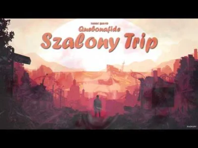 sqrwibongo - Co tu się #!$%@?ło xD
Quebonafide & Boys - Szalony Trip (Tecek Blend)
...