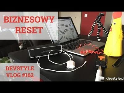 maniserowicz - Biznesowy RESET [ #devstyle #vlog #162]