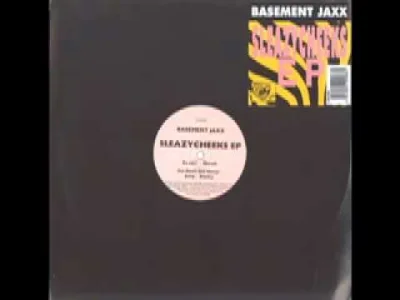 A.....7 - Basement Jaxx - Get Down And Horny To jest track z końca lat 90! Nadal brzm...