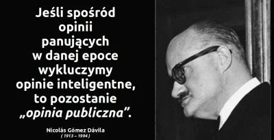 franekfm - #cytatywielkichludzi #nicolasgomezdavila

#opiniainteligentna vs #opiniapu...