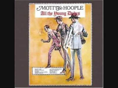 n.....r - Mott the Hoople - "All the Young Dudes"

#mottthehoople #muzyka [ #muzyka...