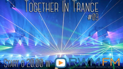 klik34 - #togetherintrance #trance #muzykaelektroniczna #rwmfm

Już w dziś zaprasza...