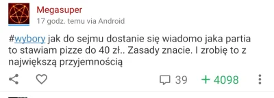 Rangy - @Megasuper Pamiętaj, nic na Wykopie nie ginie, spełnij swoją obietnicę wyborc...