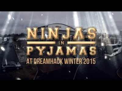 NiPGaming - Zapraszamy do obejrzenia Ninjas in Pyjamas na DreamHack Winter 2015 =)

...