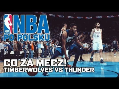 ojmirkumirku - Dziś tylko jeden skrót, ale jaki! Timberwolves vs Thunder, czyli nowe ...