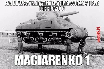 droops - Najnowszy czołg #macierewicz. Super lekki pojazd. MACIARENKO ONE. #heheszki ...
