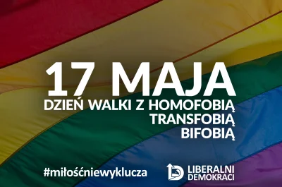 LiberalniDemokraci - 17 maja przypada światowy dzień walki z homofobią, transfobią or...