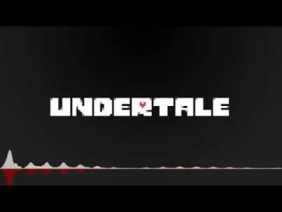 M.....o - Świetnie jest ponownie wrócić do Undertale'a choćby poprzez posłuchanie teg...