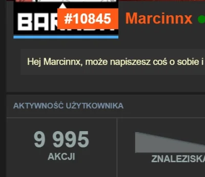 Marcinnx - Mirasy! 
Dzisiaj pęknie mi 10k akcji! (ʘ‿ʘ)
SPOILER