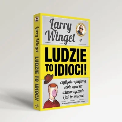 konik_polanowy - 1 195 - 1 = 1 194

Tytuł: Ludzie to idioci. Czyli jak rujnujemy sobi...