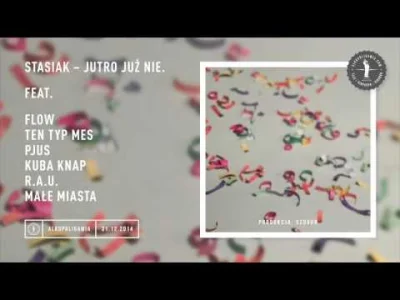 D.....k - Stasiak - Jutro już nie feat. Flow, Ten Typ Mes, Pjus, Kuba Knap, R.A.U., M...