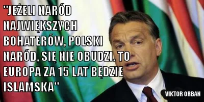 oleeeck - ! #4konserwy #polityka #orban #cytatywielkichludzi #polska