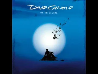 PiccoloColo - coś na uspokojenie

David Gilmour - On an island

#muzyka #davidgil...