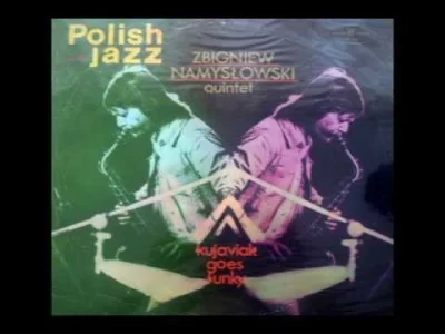 tomwolf - Zbigniew Namysłowski Quintet - Kujaviak Goes Funky
#muzykawolfika #muzyka ...