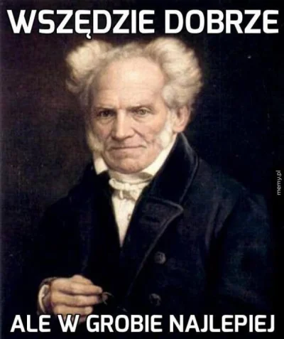 Dacjan - @bitterpiter: Brzy jak cytaty z Schopenhauera! ( ͡° ͜ʖ ͡°)