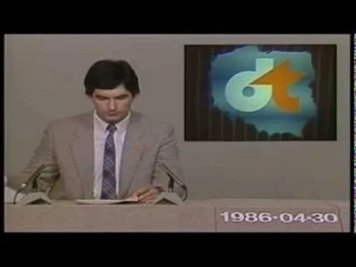 babisuk - #dzienniktelewizyjny z 30.04.1986 z informacjami o katastrofie w Czarnobyls...