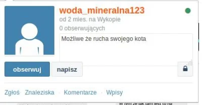 Zgagulec - @woda_mineralna123: Moja pierwsza notatka o jakimś użytkowniku