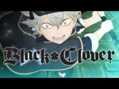 serekenha - Pierwsze PV Black Clovera od Studia Pierrot 

#anime #blackclover