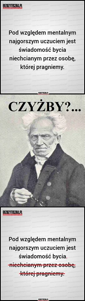t.....l - Schopenhauer na dziś ( ͡° ʖ̯ ͡°)

#schopenhauer #heheszki #filozofia