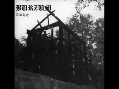 Laaq - #muzyka #metal #burzum

Burzum - A Lost Forgotten Sad Spirit