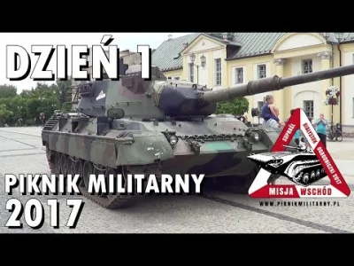 A.....o - PIKNIK MILITARNY 2017 DZIEŃ 1: Leopard 1, Hummer, radzieckie armaty - 16.06...