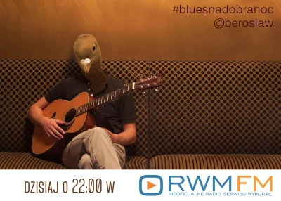 beroslaw - Witajcie! 
#bluesnadobranoc wraca na antenę Radia Wolne Mirko FM - #rwmfm...