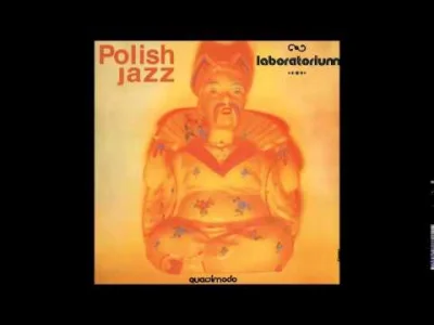 wolfisko666 - Laboratorium - Quasimodo
#muzykanawieczor #jazz #polishjazz