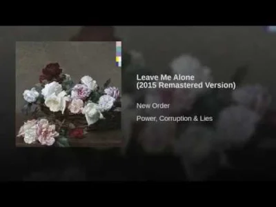 P.....y - Ehhhhh
New Order - Leave Me Alone
#muzyka