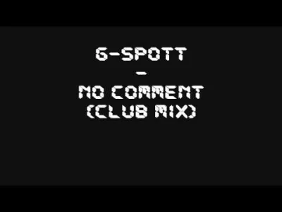 tasiorowski - G-Spott - No Comment (Club Mix)
#elektroniczna2000