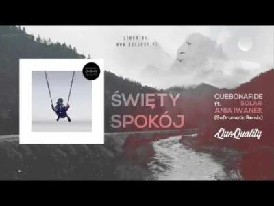 ms05 - Quebonafide ft. Solar, Ania Iwanek - Święty spokój (SoDrumatic Remix)

#pols...