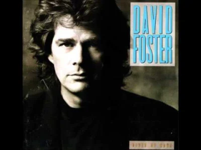 piorom - #muzyka #90s
David Foster - Inside You