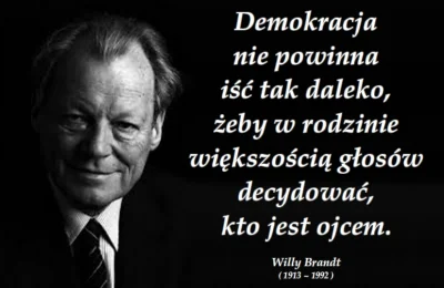 franekfm - #cytatywielkichludzi #willybrandt #demokracja #krytykademokracji #graniced...