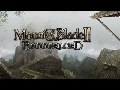 KubiTheGamer - @KubiTheGamer: Pierwsze informacje o grze Mount & Blade II: Bannerlord...