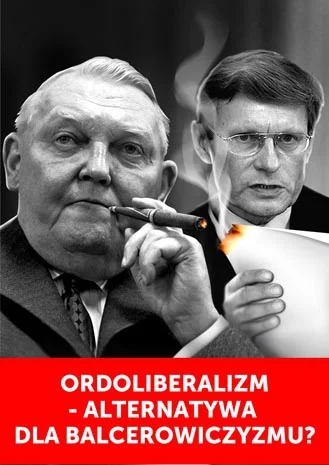 SirBlake - W NK wydanie o ordoliberalizmie, zarówno w kontekście historycznego porówn...
