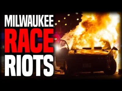 zielonek1000 - Świetna analiza przyczyn i ewentualnych skutków zamieszek w Milwaukee ...