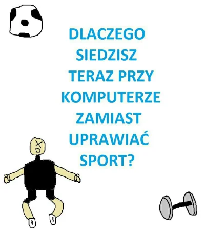 PaNaTypa - Moze byscie tak dupe ruszyli, co? 
#sport #truestory #heheszki