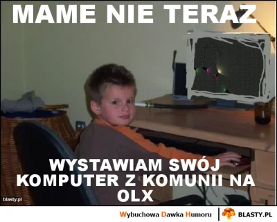 s.....y - Kocham ogłoszenia z komputerami na olx od totalnych brainletów - zestaw zło...