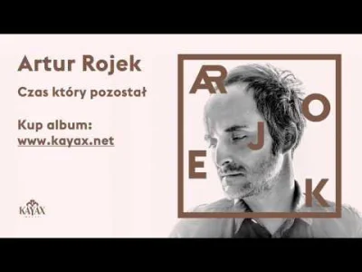 fan391 - Artur Rojek - Czas który pozostał
Końcówka utworu miażdży.
#muzyka #altern...