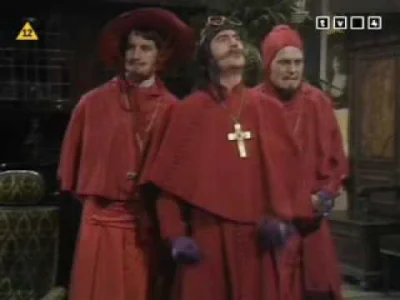 hahacz - @ProGruntowy: Moze ogladali tortury swietej inkwizycji wg Monty Pythona: