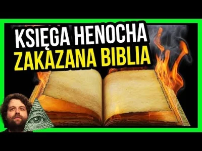 l.....m - #wideoprezetacje #teoriespiskowe #religia #kosmici

KSIĘGA HENOCHA – ZAKA...